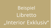 Beispiel Libretto „Interior Exklusiv“